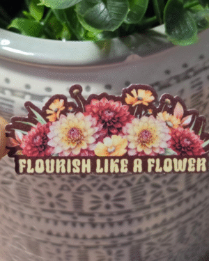 Flourish Like a Flower Sticker | Waterproof Vinyl Laptop, Journal Decal