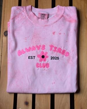Always Tired Embroidered Pink Tee