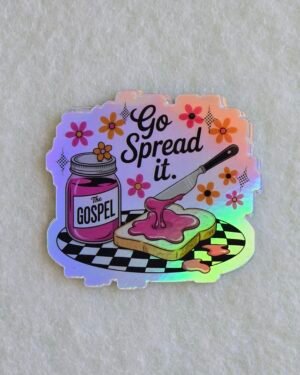 Go Spread It Holographic Faith Sticker